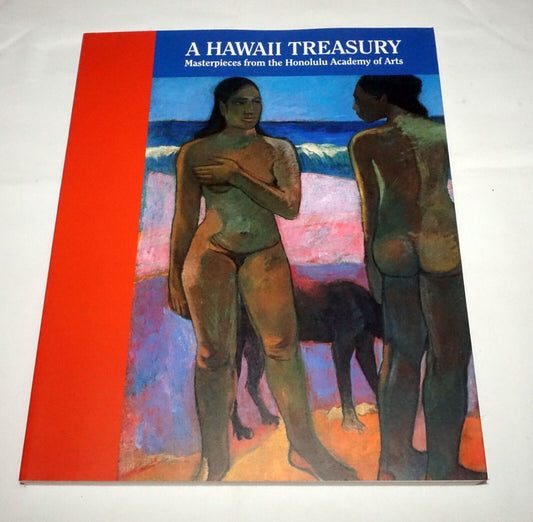 A Hawaii Treasury Masterpieces from the Honolulu Academy of Arts Book M. Morse